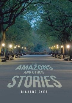 The Amazons and Other Stories - Dyer, Richard