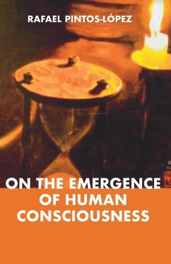 On the Emergence of Human Consciousness - Pintos-López, Rafael