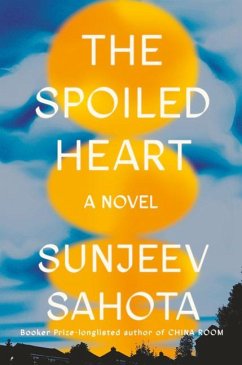 The Spoiled Heart - Sahota, Sunjeev