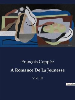 A Romance De La Jeunesse - Coppée, François