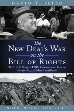 The New Deal's War on the Bill of Rights - Beito, David T