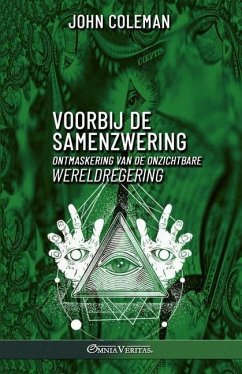 Voorbij de samenzwering: Ontmaskering van de onzichtbare wereldregering - Coleman, John