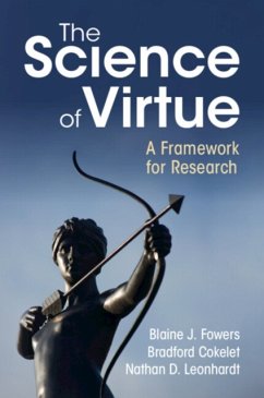 The Science of Virtue - Fowers, Blaine J. (University of Miami); Cokelet, Bradford (University of Kansas); Leonhardt, Nathan D. (University of Toronto)
