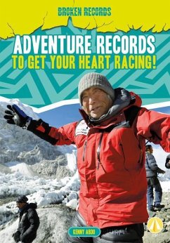 Adventure Records to Get Your Heart Racing! - Abdo, Kenny