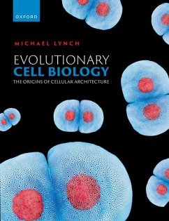 Evolutionary Cell Biology - Lynch, Michael R. (Professor and Director of The Biodesign Institute