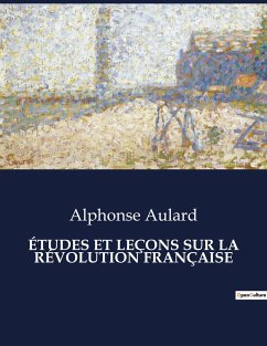 ÉTUDES ET LEÇONS SUR LA RÉVOLUTION FRANÇAISE - Aulard, Alphonse