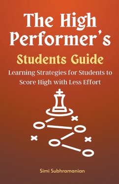 The High Performer's Students Guide - Subhramanian, Simi
