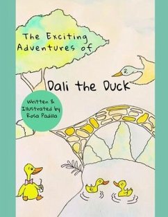 The Exciting Adventures of Dali the Duck - Padilla, Rosa