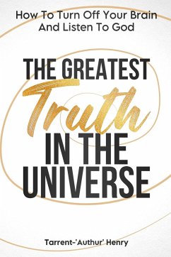 The Greatest Truth In The Universe - Henry, Tarrent-'Authur'