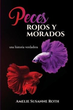 Peces Rojos y Morados - Roth, Amelie Susanne