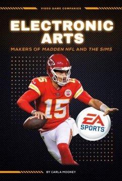 Electronic Arts: Makers of Madden NFL and the Sims - Mooney, Carla