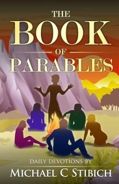 The Book of Parables: A Christian Devotional - Stibich, Michael