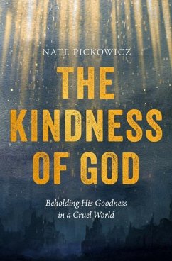 The Kindness of God - Pickowicz, Nate