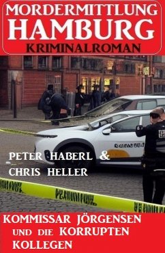 Cover Kommissar Jörgensen und die korrupten Kollegen: Mordermittlung Hamburg Kriminalroman (eBook, ePUB)