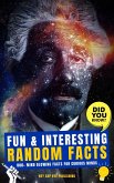 Fun & Interesting Random Facts: 800+ Mind Blowing Facts for Curious Minds (eBook, ePUB)