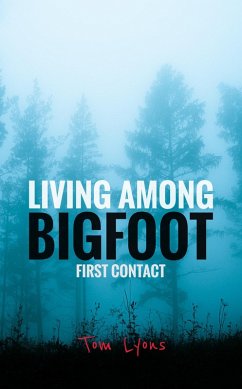 Living Among Bigfoot: First Contact (eBook, ePUB) - Lyons, Tom
