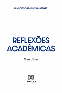 Reflexões acadêmicas (eBook, ePUB) - Martinez, Francisco Eduardo