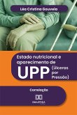 Estado nutricional e aparecimento de UPP (Úlceras por Pressão) (eBook, ePUB)
