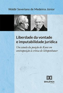 Liberdade da vontade e imputabilidade jurídica (eBook, ePUB) - Júnior, Waldir Severiano de Medeiros