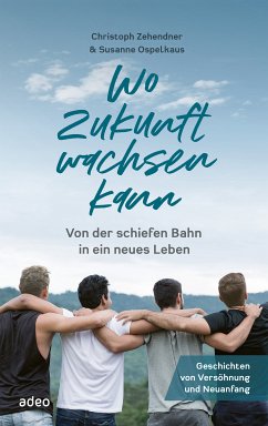 Wo Zukunft wachsen kann (eBook, ePUB) - Zehendner, Christoph; Ospelkaus, Susanne