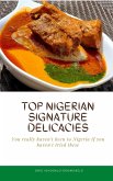 Top Nigerian Signature Delicacies: (eBook, ePUB)