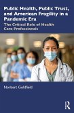 Public Health, Public Trust and American Fragility in a Pandemic Era (eBook, ePUB)