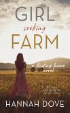 Girl Seeking Farm (A Finding Home Novel) (eBook, ePUB) Girl Seeking Farm (A Finding Home Novel) (eBook, ePUB)