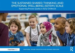 The Sustained Shared Thinking and Emotional Well-being (SSTEW) Scale (eBook, PDF) - Siraj, Iram; Kingston, Denise; Melhuish, Edward