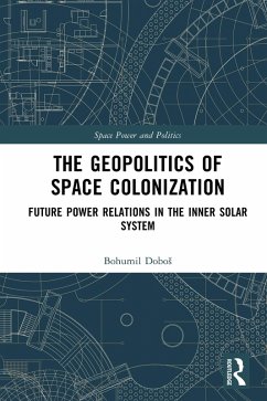The Geopolitics of Space Colonization (eBook, PDF) - Dobos, Bohumil