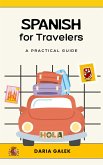 Spanish for Travelers: A Practical Guide (eBook, ePUB)