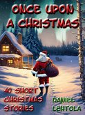 Once Upon a Christmas: 40 Short Christmas Stories (eBook, ePUB)