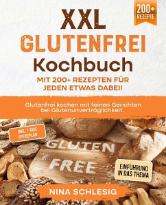 XXL Glutenfrei Kochbuch – Mit 200+ Rezepten für jeden etwas dabei! (eBook, ePUB) - Schlesig, Nina