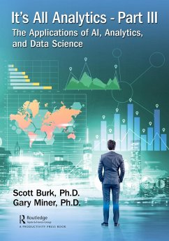 It's All Analytics, Part III (eBook, PDF) - Burk, Scott; Miner, Gary