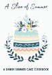 A Slice of Summer: A Danish Summer Cake... - Bild 1