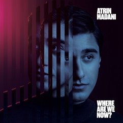 Where Are We Now? - Atrin Madani