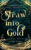 Straw into Gold: A Rumpelstiltskin Faerie Tale Retelling (eBook, ePUB)