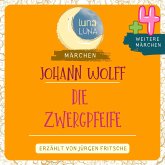 Johann Wolff: Die Zwergpfeife plus vier weitere Märchen (MP3-Download)