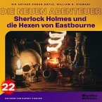 Sherlock Holmes und die Hexen von Eastbourne (Die neuen Abenteuer, Folge 22) (MP3-Download)