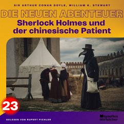 Sherlock Holmes und der chinesische Patient (Die neuen Abenteuer, Folge 23) (MP3-Download) - Stewart, William K.; Doyle, Sir Arthur Conan