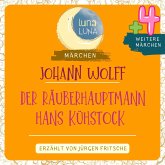 Johann Wolff: Der Räuberhauptmann Hans Kühstock plus vier weitere Märchen (MP3-Download)