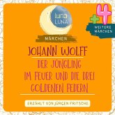 Johann Wolff: Der Jüngling im Feuer plus vier weitere Märchen (MP3-Download)