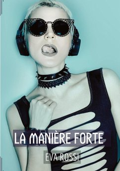 La Manière Forte - Rossi, Eva