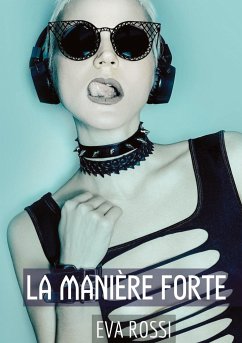 La Manière Forte - Rossi, Eva