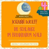 Johann Wolf: Die Schlange im brennenden Wald plus vier weitere Märchen (MP3-Download)