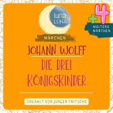 Johann Wolff: Die drei Königskinder plus vier weitere Märchen (MP3-Download)
