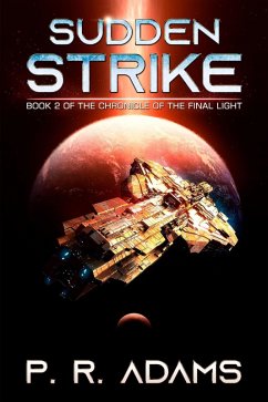 Sudden Strike (The Chronicle of the Final Light, #2) (eBook, ePUB) - Adams, P R
