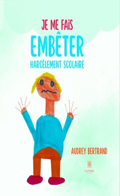 Je me fais embêter (eBook, ePUB) - Bertrand, Audrey