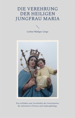Die Verehrung der heiligen Jungfrau Maria (eBook, ePUB)