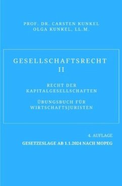Gesellschaftsrecht II - Kunkel, Carsten;Kunkel, LL.M., Olga
