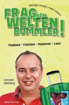 Frag den Weltenbummler! Thailand, Vietnam, Myanmar, Laos (eBook, ePUB) - Weidling, Carsten